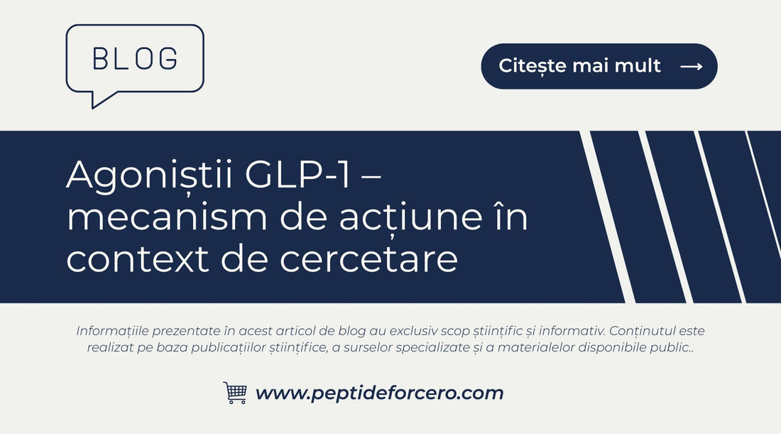 Agoniștii GLP-1 – mecanism de acțiune în context de cercetare